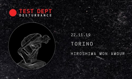I Test Dept arrivano a Torino, all’ Hiroshima Mon Amour il 22 novembre 